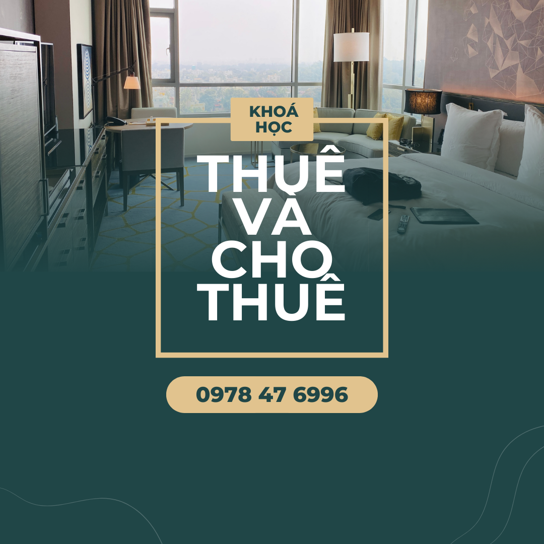 KHÓA HỌC KINH DOANH THUÊ VÀ CHO THUÊ – TẠO DÒNG TIỀN BÊN VỮNG